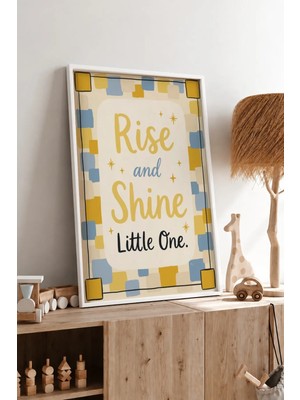 Rise And Shine Little One Yazılı Çerçeveli Mdf Tablo Poster Çocuk Odası Duvar Dekoru Hediye