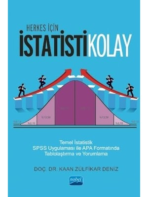Nobel Akademik Yayıncılık Herkes Için Istatistikolay - Renkli Anlatım: Istatistik Spss Uygulaması ile Apa Formatında Tablolaşt