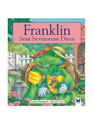 Mavi Kelebek Yayınları Franklin Seni Seviyorum Diyor
