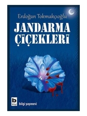 Bilgi Yayınevi Jandarma Çiçekleri