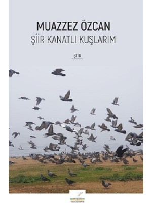 İmgenin Çocukları Şiir Kanatlı Kuşlarım
