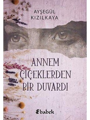 TeknoKapsül Annem Çiçeklerden Bir Duvardı