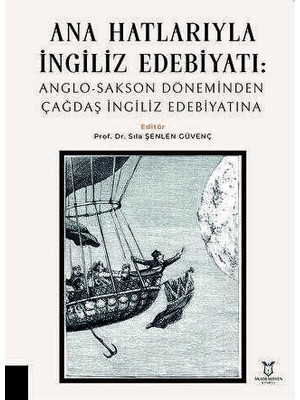 TeknoKapsül Ana Hatlarıyla Ingiliz Edebiyatı: Anglo-Sakson Döneminden Çağdaş Ingiliz Edebiyatına
