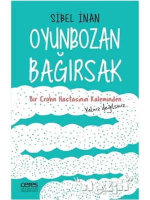 Str Store Oyunbozan Bağırsak: Bir Crohn Hastasının Kaleminden Yalnız Değilsiniz..