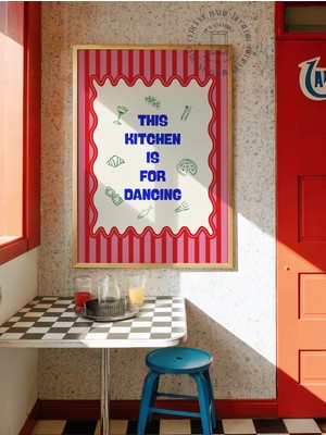 Des Vu Print This Kitchen Is For Dancing Mutfak Posteri, Mutfak Pinterest Temalı Çerçevesiz Poster