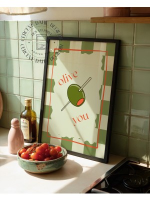 Des Vu Print Olive You Zeytin Posteri, Mutfak Pinterest Temalı Çerçevesiz Poster