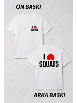 Zoka Wear I Love Squats Gym Fitness Ön ve Sırt Baskılı Tişört