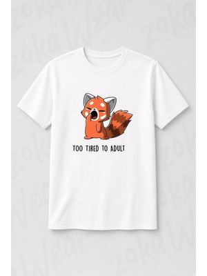 Zoka Wear Yorgun Tilki - Too Tired To Adult Baskılı Tişört