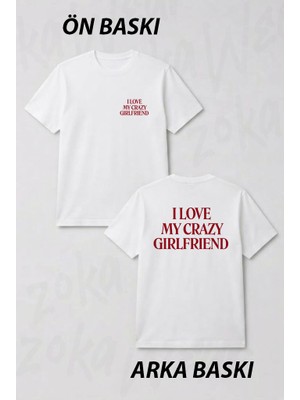 Zoka Wear I Love My Crazy Ön ve Sırt Baskılı Tişört