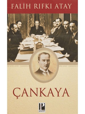 Pozitif Yayınları Çankaya: Atatürk'ün Doğumundan Ölümüne Kadar