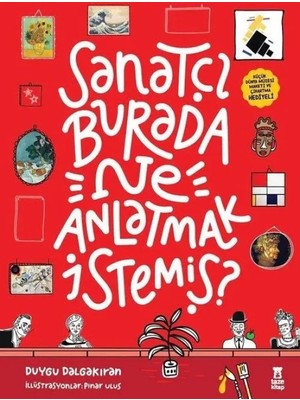 Sanatçı Burada Ne Anlatmak Istemiş? - Müze Maketi ve Çıkartma Hediyeli-Ciltli
