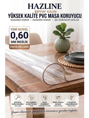 Hazline Şeffaf Pvc Masa Örtüsü 0,60 mm – Kaymaz Yüzey, Leke ve Çizik Koruyucu, Kolay Temizlenir Masa Kaplama