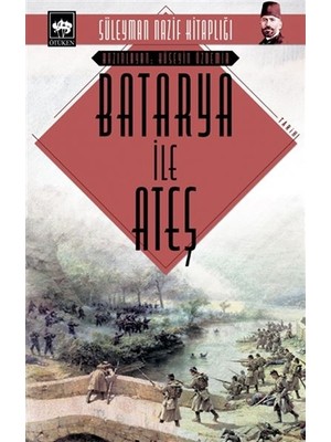 Ötüken Neşriyat Batarya ile Ateş