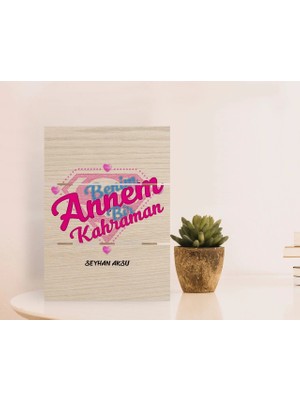 BK Gift Kişiye Özel Benim Annem Bir Kahraman Tasarımlı Otantik Masaüstü Ahşap Palet Çerçeve-1