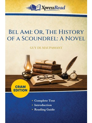 Step Kitap Bel Ami: Or, The History Of A Scoundrel: A Novel (Cram Edition)