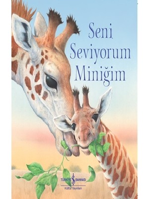 İş Bankası Kültür Yayınları Seni Seviyorum Miniğim