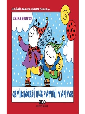 Yapı Kredi Yayınları Geyikböceği Buz Pateni Yapıyor Uğurböceği Sevecen Ile Salyangoz Tomurcuk 32
