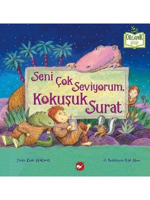 Beyaz Balina Yayınları Seni Çok Seviyorum Kokuşuk Surat (Organik)