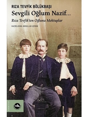 Vakıfbank Kültür Yayınları Sevgili Oğlum Nazif…