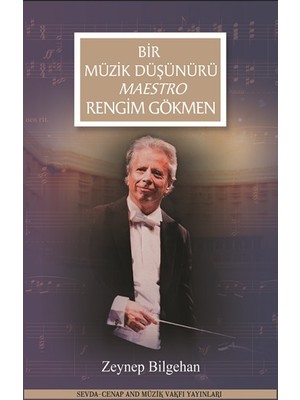 Sevda Cenap And Müzik Vakfı Yayınları Bir Müzik Düşünürü Maestro Rengim Gökmen