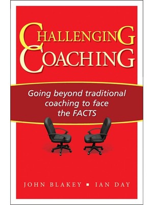 Challenging Coaching: Going Beyond Traditional Coaching To Face The Facts