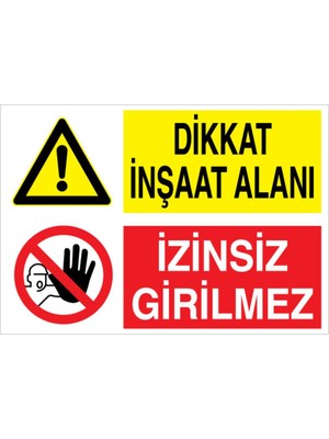 Hype Store Dikkat Inşaat Alanı Izinsiz Girilmez Uyarı Tabelası - 35X50 Foreks - I2