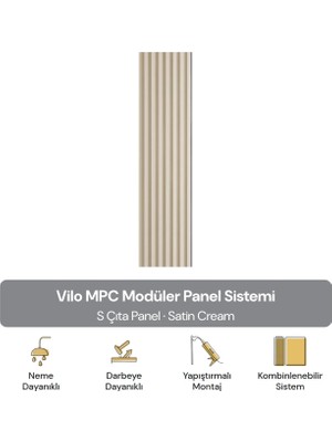 Vilo Mpc S Çıta Duvar Paneli Satin Cream 265CM – Yapıştırmalı Montaj - Neme ve Darbeye Dayanıklı