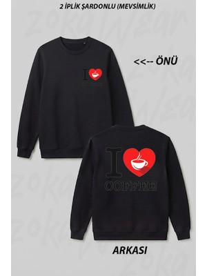 Zoka Wear I Love Coffee Kahveyi Seviyorum Ön Arka Baskılı Bisiklet Yaka Sweatshirt