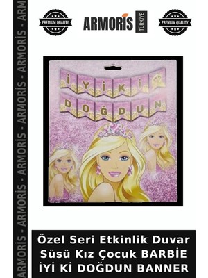 Armoris Özel Seri Etkinlik Duvar Süsü Kız Çocuk Barbie Iyi Ki Doğdun Banner