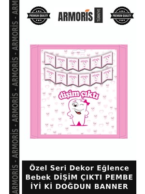 Armoris Özel Seri Dekor Eğlence Bebek Dişim Çıktı Pembe Iyi Ki Doğdun Banner