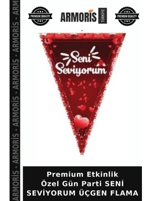 Armoris Premium Etkinlik Özel Gün Parti Seni Seviyorum Üçgen Flama