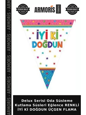 Armoris Delux Serisi Oda Süsleme Kutlama Süsleri Eğlence Renkli Iyi Ki Doğdun Üçgen Flama