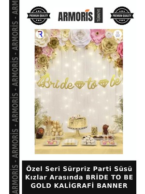 Armoris Özel Seri Sürpriz Parti Süsü Kızlar Arasında Bride To Be Gold Kaligrafi Banner