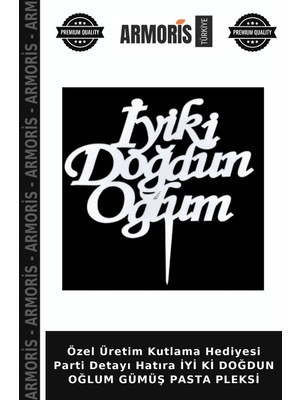 Armoris Özel Üretim Kutlama Hediyesi Parti Detayı Hatıra Iyi Ki Doğdun Oğlum Gümüş Pasta Pleksi