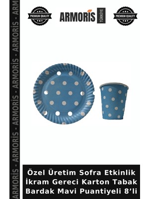 Armoris Özel Üretim Sofra Etkinlik Ikram Gereci Karton Tabak Bardak Mavi Puantiyeli 8’li