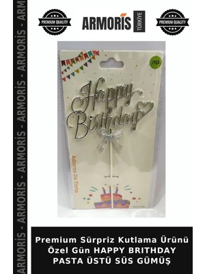 Armoris Premium Sürpriz Kutlama Ürünü Özel Gün Happy Brıthday Pasta Üstü Süs Gümüş