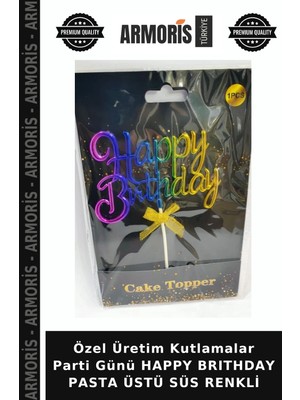 Armoris Özel Üretim Kutlamalar Parti Günü Happy Brıthday Pasta Üstü Süs Renkli
