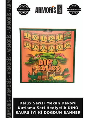 Armoris Delux Serisi Mekan Dekoru Kutlama Seti Hediyelik Dıno Saurs Iyi Ki Doğdun Banner