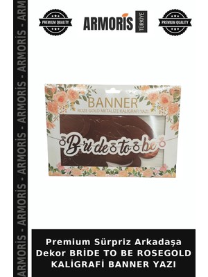 Armoris Premium Sürpriz Arkadaşa Dekor Bride To Be Rosegold Kaligrafi Banner Yazı
