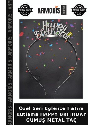 Armoris Özel Seri Eğlence Hatıra Kutlama Happy Brıthday Gümüş Metal Taç