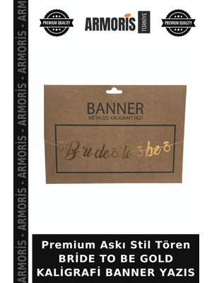 Armoris Premium Askı Stil Tören Bride To Be Gold Kaligrafi Banner Yazıs