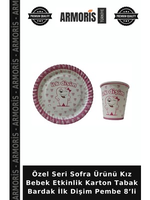 Armoris Özel Seri Sofra Ürünü Kız Bebek Etkinlik Karton Tabak Bardak Ilk Dişim Pembe 8’li