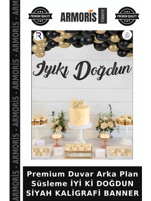 Armoris Premium Duvar Arka Plan Süsleme Iyi Ki Doğdun Siyah Kaligrafi Banner