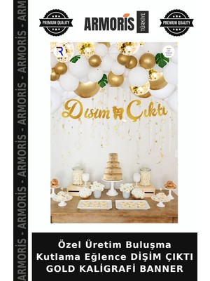 Armoris Özel Üretim Buluşma Kutlama Eğlence Dişim Çıktı Gold Kaligrafi Banner