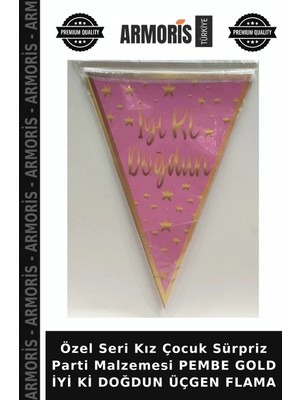 Armoris Özel Seri Kız Çocuk Sürpriz Parti Malzemesi Pembe Gold Iyi Ki Doğdun Üçgen Flama