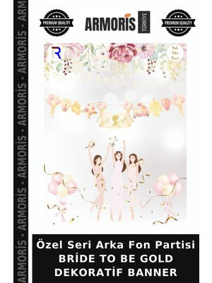 Armoris Özel Seri Arka Fon Partisi Bride To Be Gold Dekoratif Banner