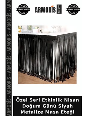 Armoris Özel Seri Etkinlik Nisan Doğum Günü Siyah Metalize Masa Eteği