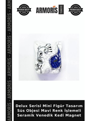 Armoris Delux Serisi Mini Figür Tasarım Süs Objesi Mavi Renk Işlemeli Seramik Venedik Kedi Magnet