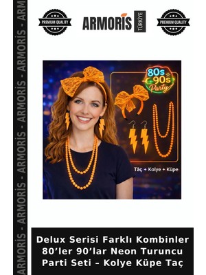 Armoris Delux Serisi Farklı Kombinler 80’ler 90’lar Neon Turuncu Parti Seti – Kolye Küpe Taç