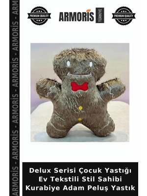 Armoris Delux Serisi Çocuk Yastığı Ev Tekstili Stil Sahibi Kurabiye Adam Peluş Yastık